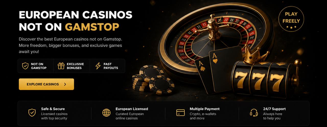 European Casinos Not on Gamstop